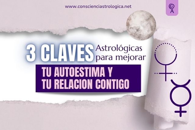 Como mejorar tu autoestima y tu relación contigo con la astrología
